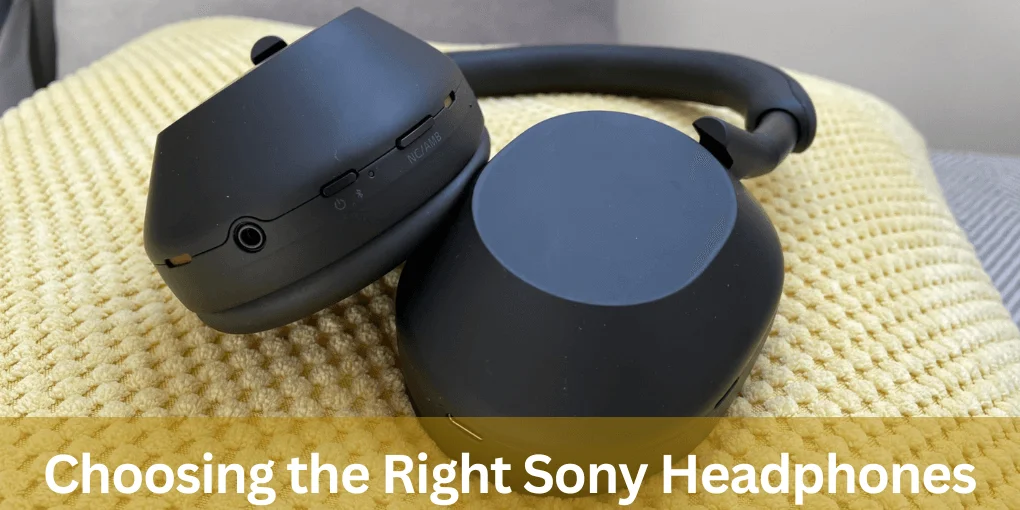 Choosing the Right Sony Headphones