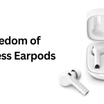 Freedom of Wireless Earpods