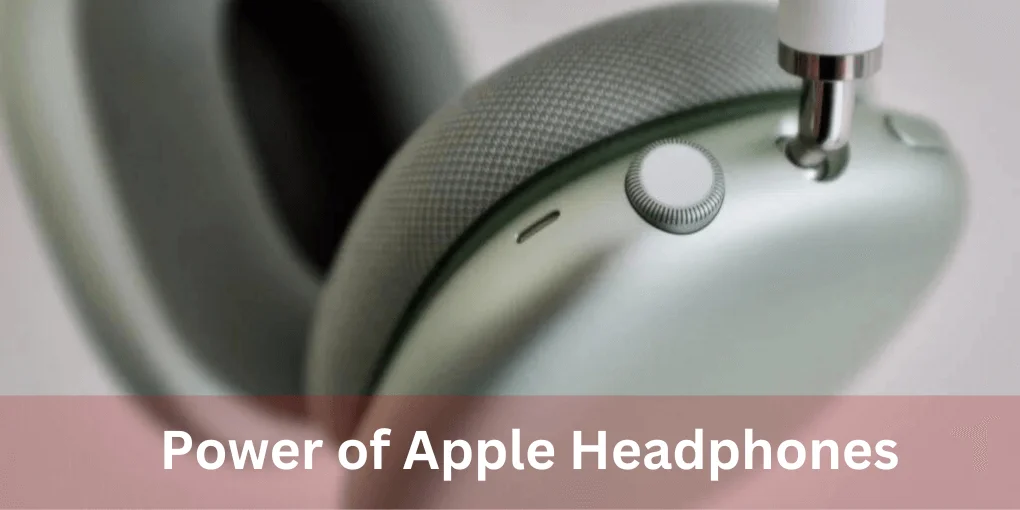 Power of Apple Headphones