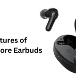 Features of Soundcore Earbuds