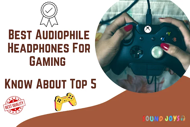 Audiophile Headphones for Gaming,